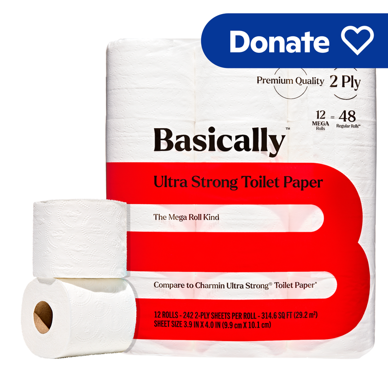 Donate Basically 12ct Ultra Strong Toilet Paper Delivered In As Fast