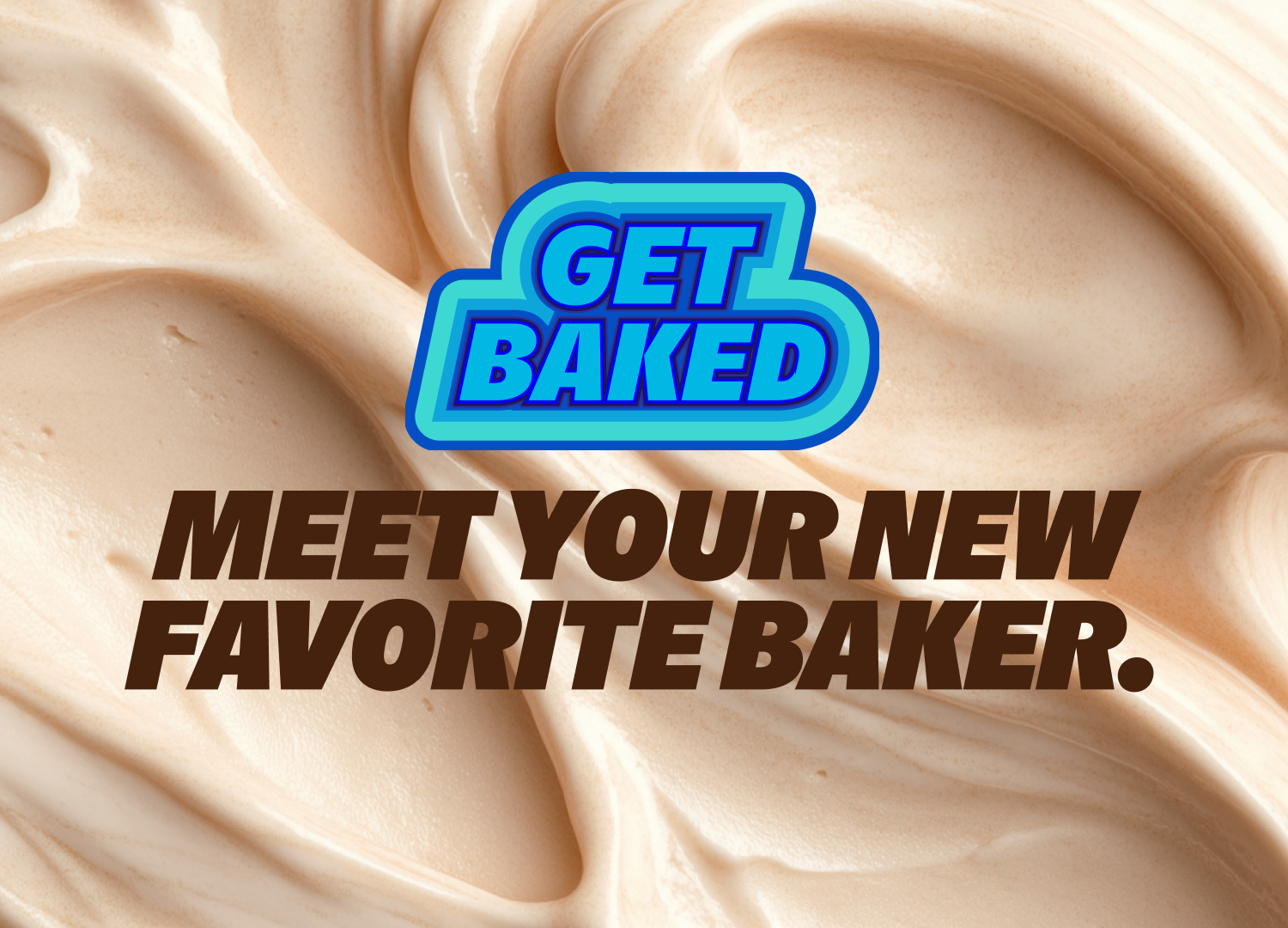 Gopuff's 'GET BAKED' baked goods campaign: 'Meet your new favorite baker' on creamy frosting.