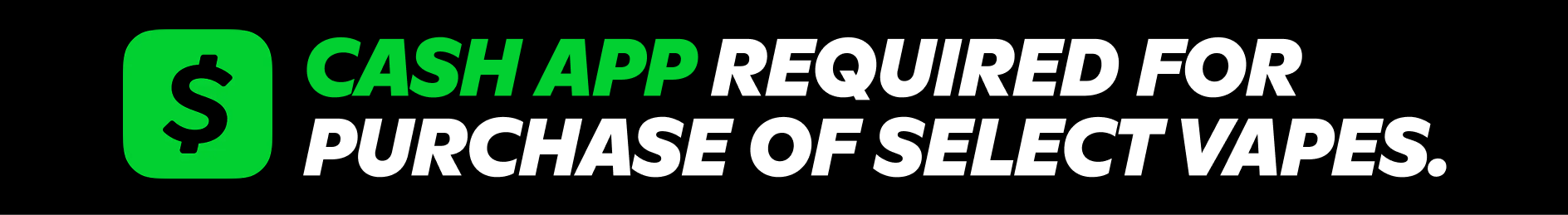 Logotipo de Cash App. Cash App requerido para la compra de vapes seleccionados.