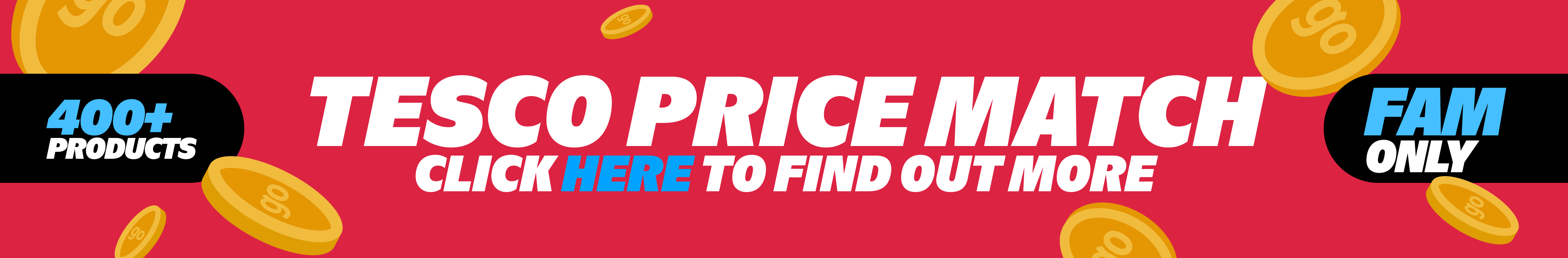 Gopuff: TESCO PRICE MATCH on 400+ products. FAM ONLY. Click here to find out more.