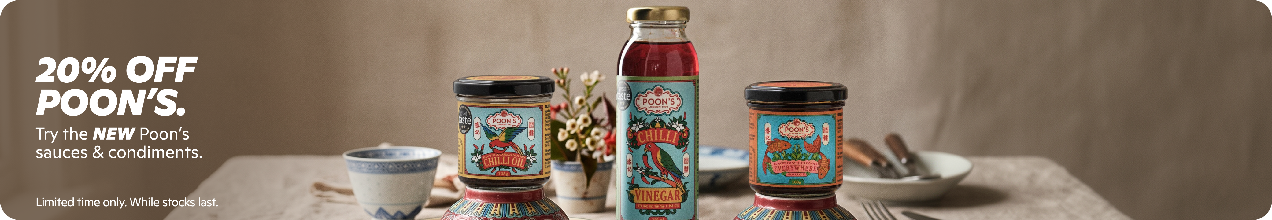 Gopuff: 20% OFF NEW Poon's sauces & condiments: Chilli Oil, Chilli Vinegar Dressing, Everything Everywhere Sauce.